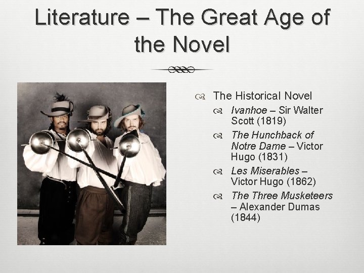 Literature – The Great Age of the Novel The Historical Novel Ivanhoe – Sir