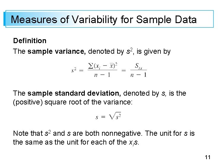 Measures of Variability for Sample Data Definition The sample variance, denoted by s 2,