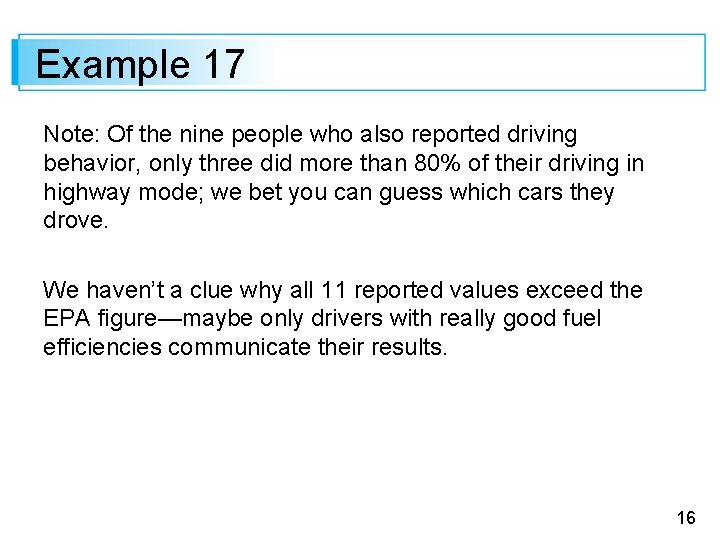 Example 17 Note: Of the nine people who also reported driving behavior, only three
