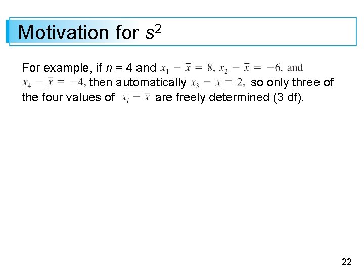 Motivation for s 2 For example, if n = 4 and then automatically so