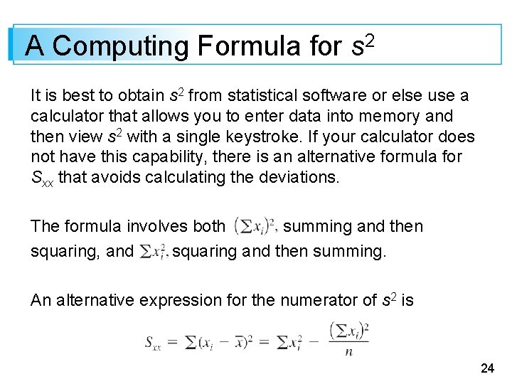 A Computing Formula for s 2 It is best to obtain s 2 from