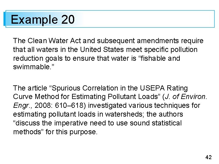 Example 20 The Clean Water Act and subsequent amendments require that all waters in