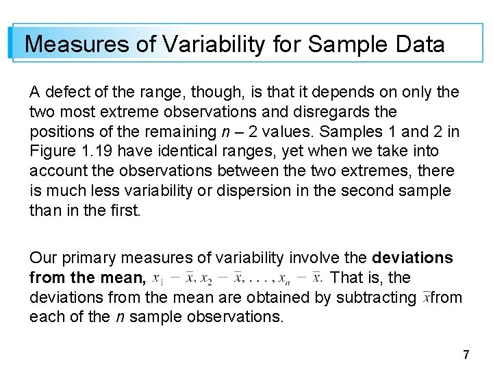 Measures of Variability for Sample Data A defect of the range, though, is that