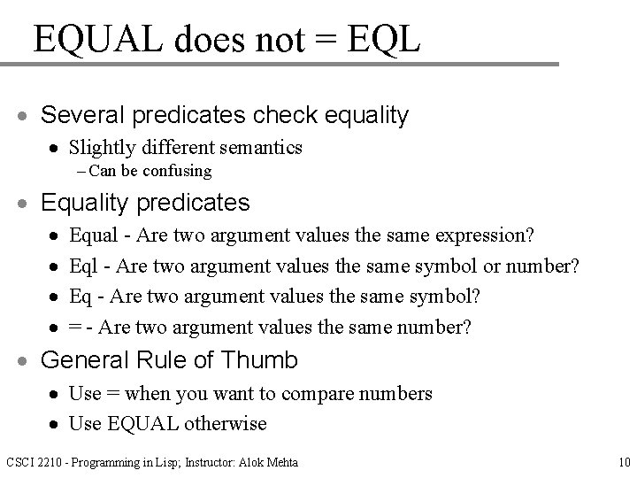 EQUAL does not = EQL · Several predicates check equality · Slightly different semantics