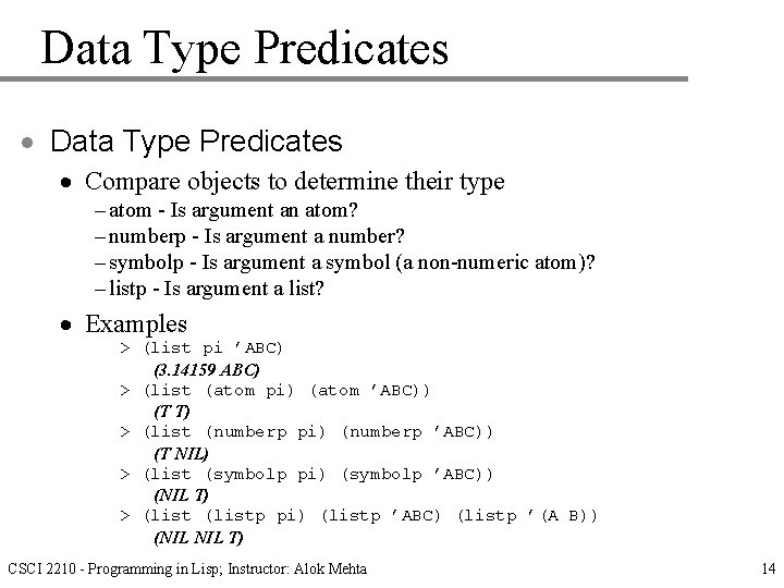 Data Type Predicates · Compare objects to determine their type – atom - Is