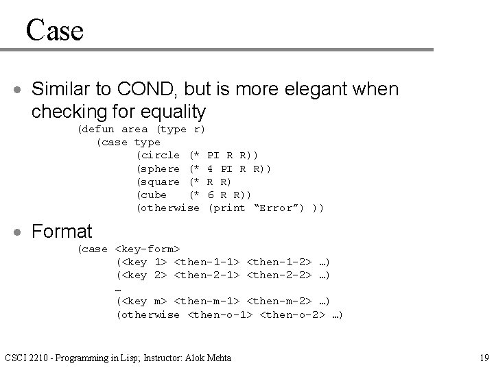 Case · Similar to COND, but is more elegant when checking for equality (defun