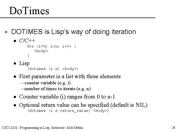 Do. Times · DOTIMES is Lisp’s way of doing iteration · C/C++ for (i=0;