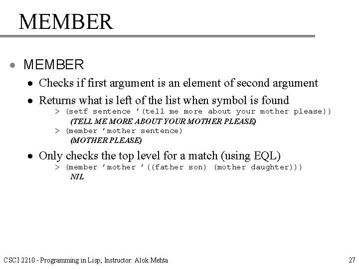 MEMBER · Checks if first argument is an element of second argument · Returns