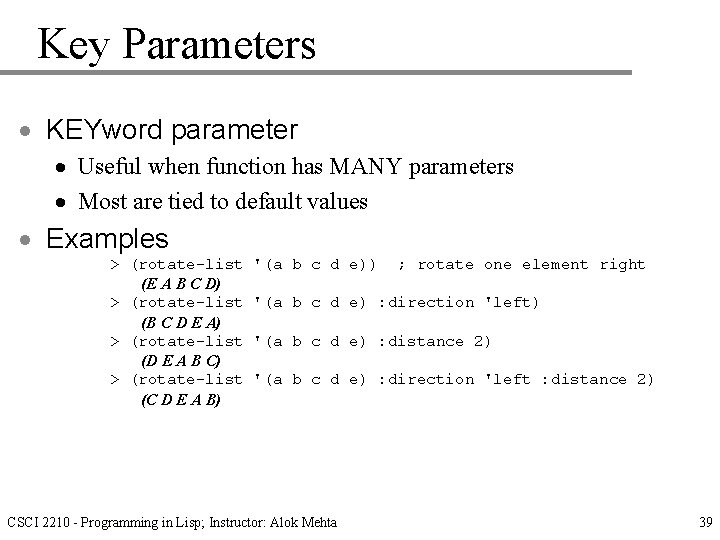 Key Parameters · KEYword parameter · Useful when function has MANY parameters · Most