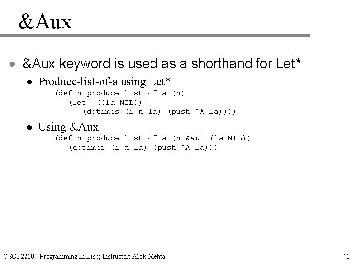 &Aux · &Aux keyword is used as a shorthand for Let* · Produce-list-of-a using
