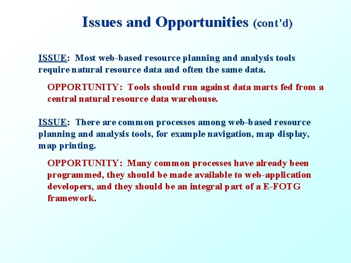 Issues and Opportunities (cont’d) ISSUE: Most web-based resource planning and analysis tools require natural