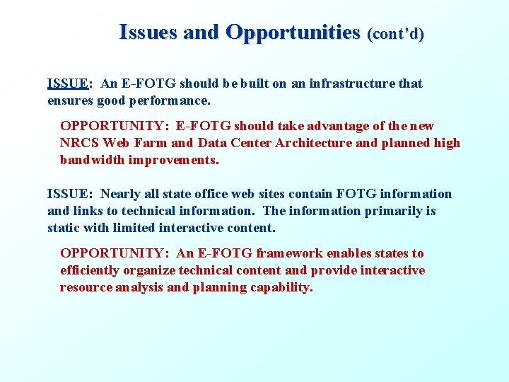 Issues and Opportunities (cont’d) ISSUE: An E-FOTG should be built on an infrastructure that