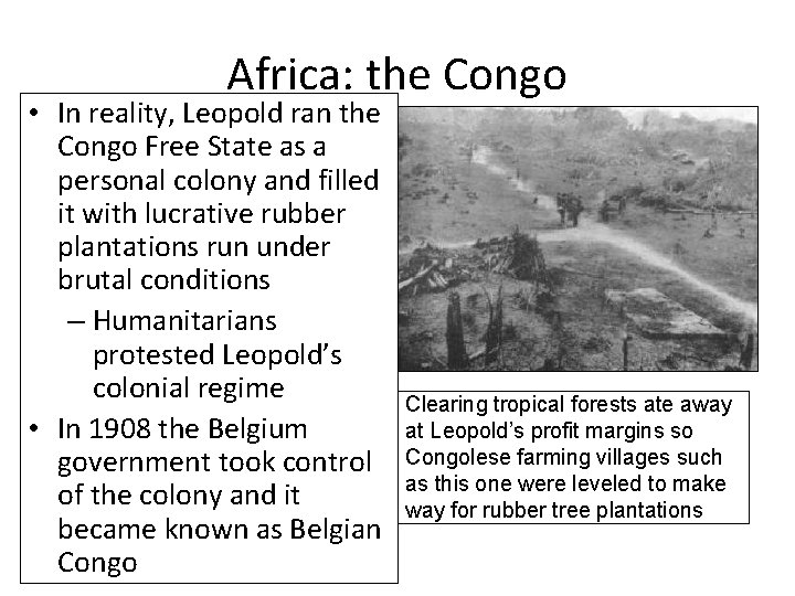 Africa: the Congo • In reality, Leopold ran the Congo Free State as a