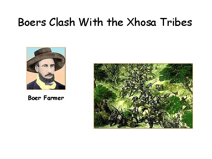 Boers Clash With the Xhosa Tribes Boer Farmer 