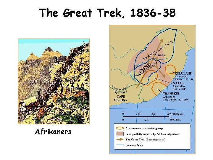 The Great Trek, 1836 -38 Afrikaners 