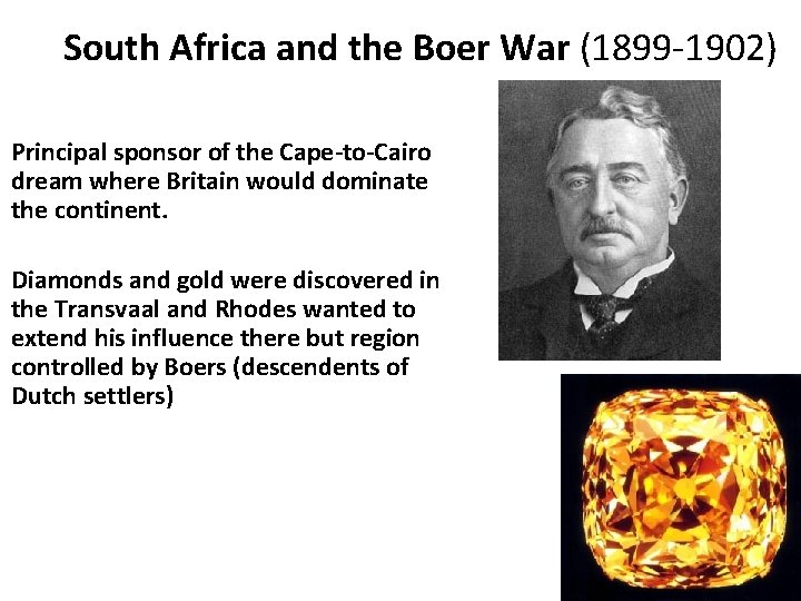 South Africa and the Boer War (1899 -1902) Principal sponsor of the Cape-to-Cairo dream