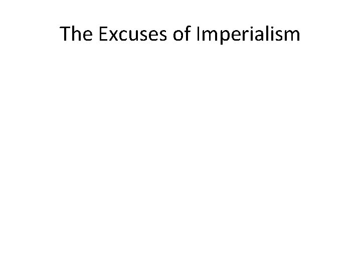 The Excuses of Imperialism 