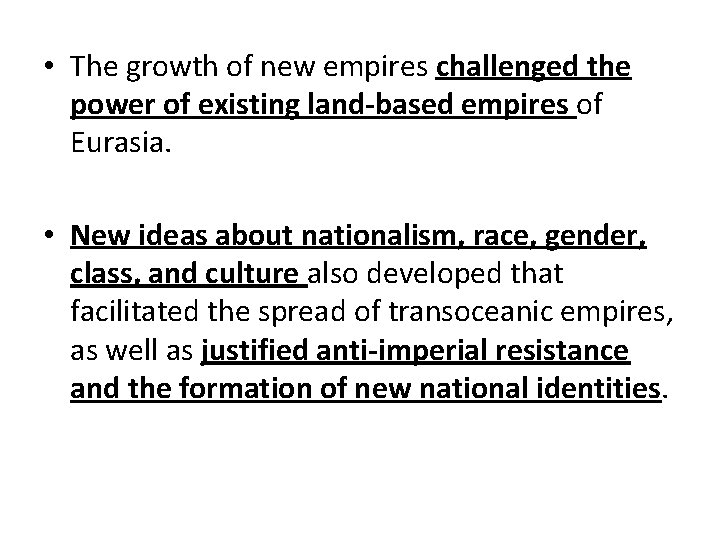  • The growth of new empires challenged the power of existing land-based empires