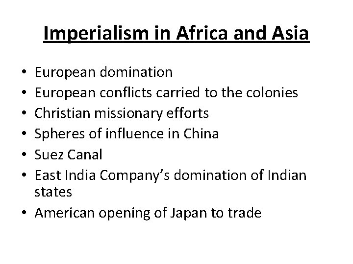 Imperialism in Africa and Asia European domination European conflicts carried to the colonies Christian