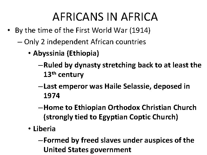 AFRICANS IN AFRICA • By the time of the First World War (1914) –