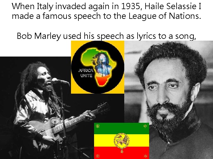 When Italy invaded again in 1935, Haile Selassie I made a famous speech to