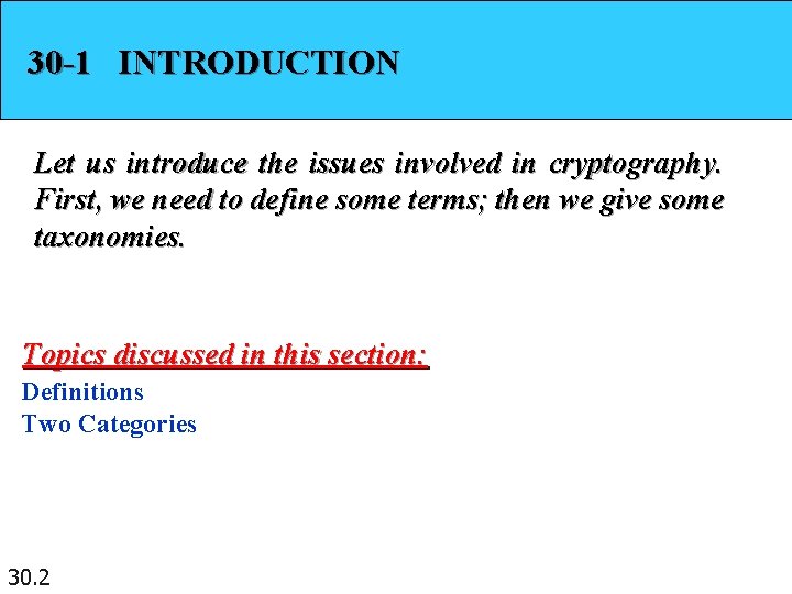 30 -1 INTRODUCTION Let us introduce the issues involved in cryptography. First, we need