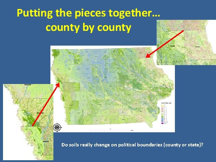 Putting the pieces together… county by county Do soils really change on political boundaries