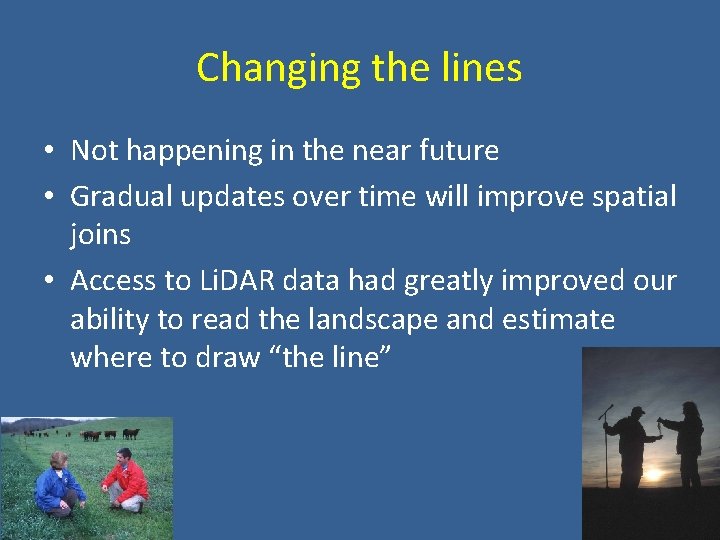 Changing the lines • Not happening in the near future • Gradual updates over