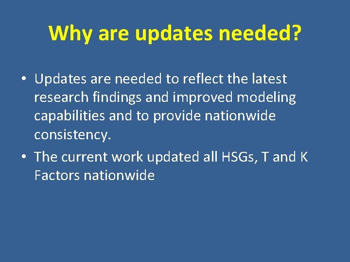 Why are updates needed? • Updates are needed to reflect the latest research findings