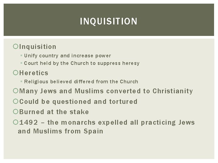 INQUISITION Inquisition § Unify country and increase power § Court held by the Church INQUISITION Inquisition § Unify country and increase power § Court held by the Church