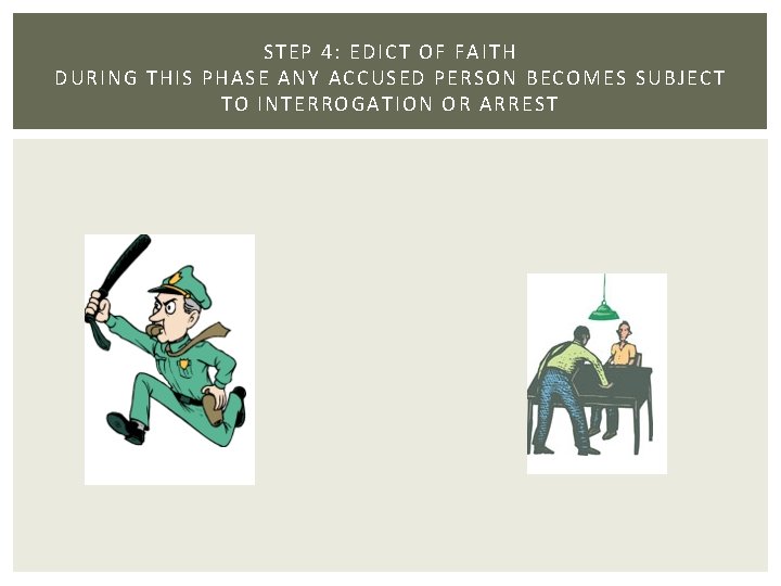 STEP 4: EDICT OF FAITH DU RING THIS PHASE AN Y ACCUSED PERSON BECOMES STEP 4: EDICT OF FAITH DU RING THIS PHASE AN Y ACCUSED PERSON BECOMES