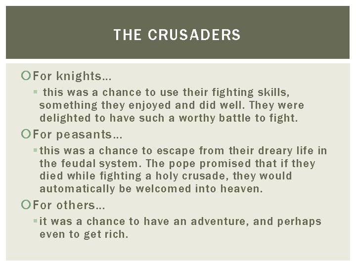THE CRUSADERS For knights… § this was a chance to use their fighting skills, THE CRUSADERS For knights… § this was a chance to use their fighting skills,