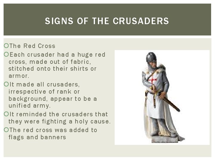 SIGNS OF THE CRUSADERS The Red Cross Each crusader had a huge red cross, SIGNS OF THE CRUSADERS The Red Cross Each crusader had a huge red cross,