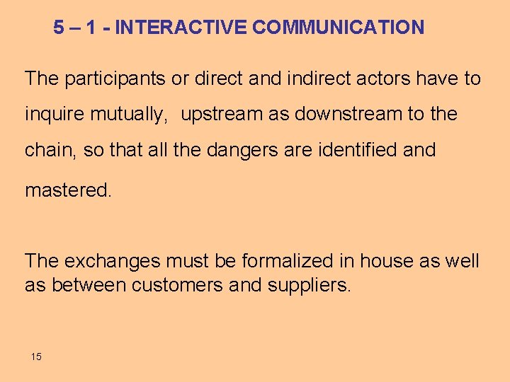 5 – 1 - INTERACTIVE COMMUNICATION The participants or direct and indirect actors have