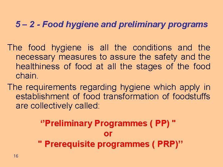 5 – 2 - Food hygiene and preliminary programs The food hygiene is all