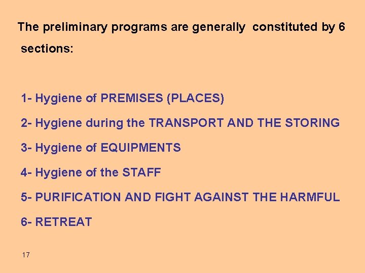 The preliminary programs are generally constituted by 6 sections: 1 - Hygiene of PREMISES
