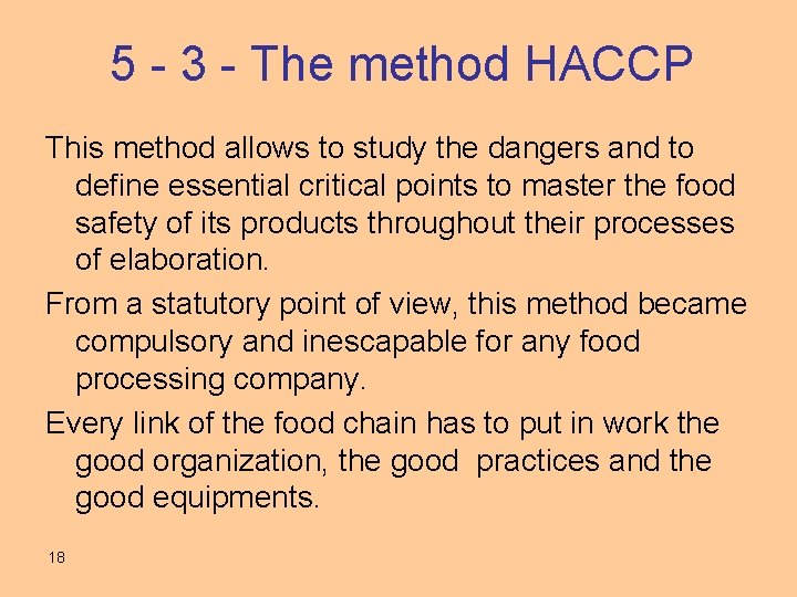 5 - 3 - The method HACCP This method allows to study the dangers