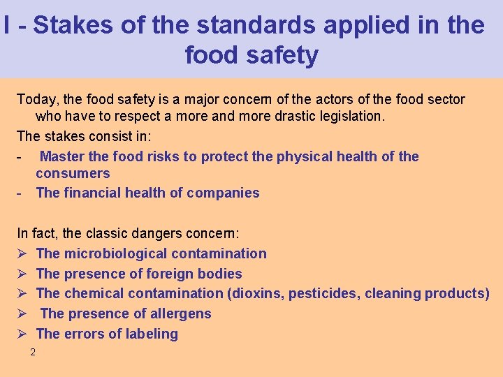 I - Stakes of the standards applied in the food safety Today, the food