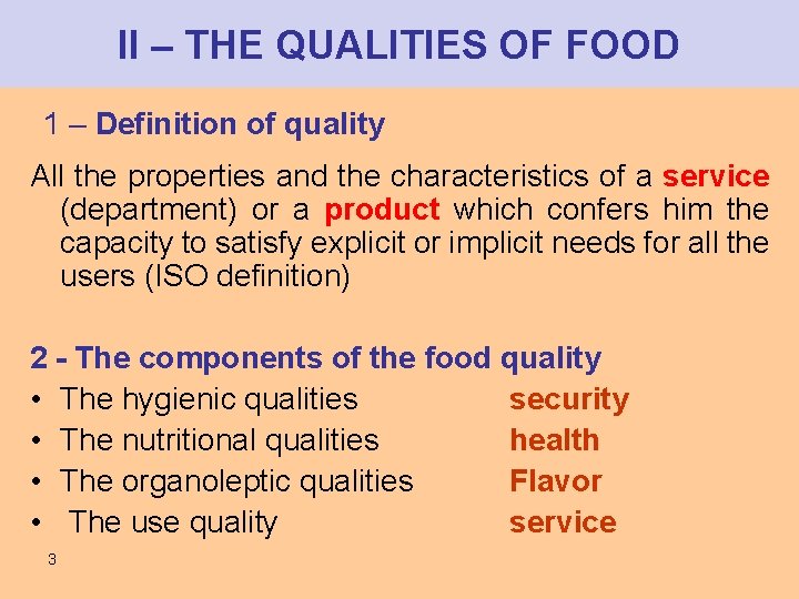 II – THE QUALITIES OF FOOD 1 – Definition of quality All the properties