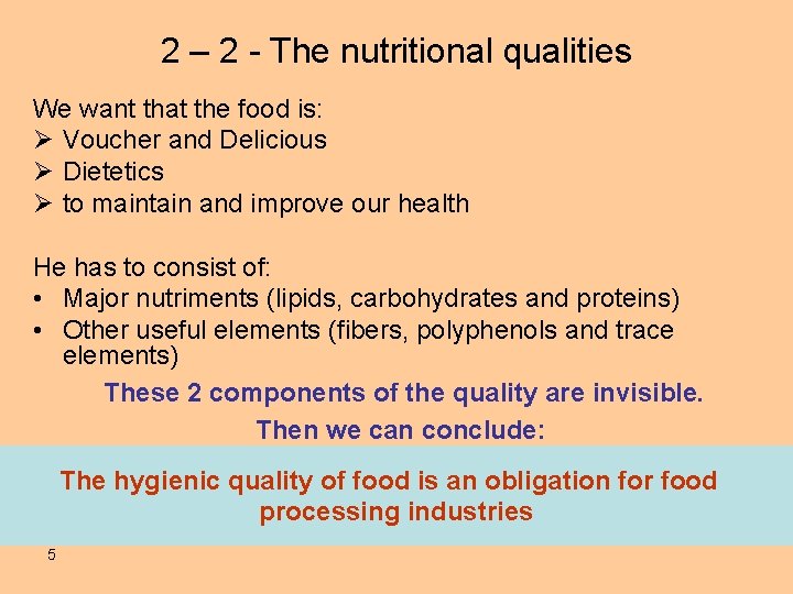 2 – 2 - The nutritional qualities We want that the food is: Ø