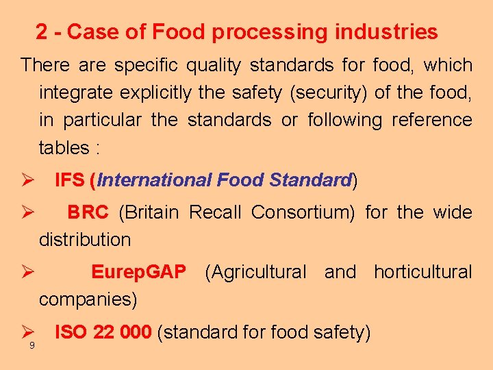  2 - Case of Food processing industries There are specific quality standards for