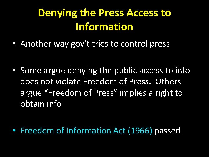 Denying the Press Access to Information • Another way gov’t tries to control press