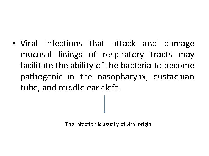  • Viral infections that attack and damage mucosal linings of respiratory tracts may