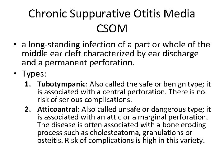 Chronic Suppurative Otitis Media CSOM • a long-standing infection of a part or whole
