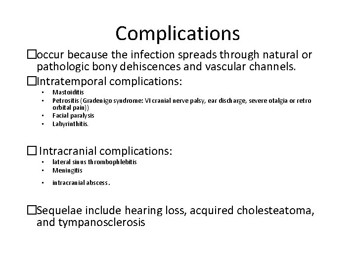 Complications �occur because the infection spreads through natural or pathologic bony dehiscences and vascular