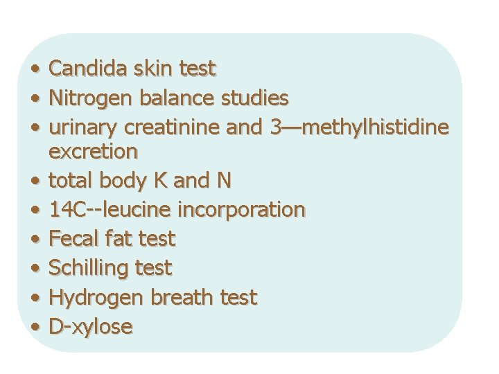  • • • Candida skin test Nitrogen balance studies urinary creatinine and 3—methylhistidine