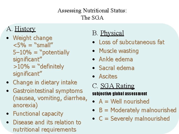 Assessing Nutritional Status: The SGA A. History • Weight change <5% = “small” 5–