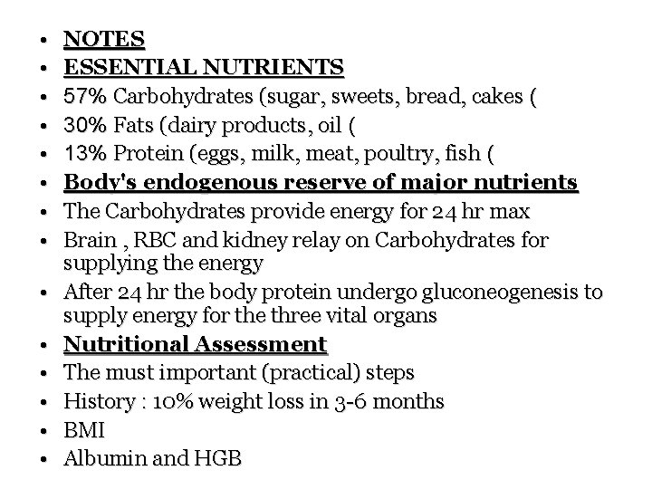  • • • • NOTES ESSENTIAL NUTRIENTS 57% Carbohydrates (sugar, sweets, bread, cakes