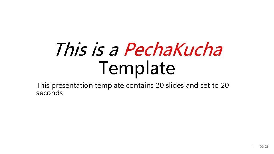 This is a Pecha. Kucha Template This presentation template contains 20 slides and set