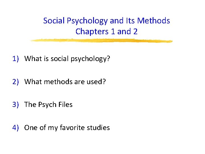 Social Psychology and Its Methods Chapters 1 and 2 1) What is social psychology?